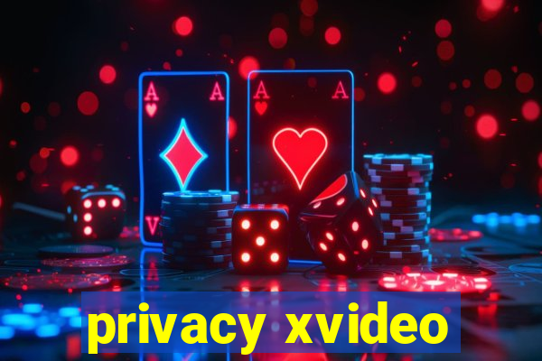 privacy xvideo